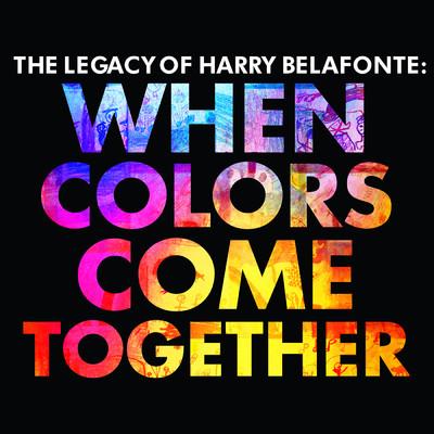 アルバム/The Legacy of Harry Belafonte: When Colors Come Together/ハリー・ベラフォンテ