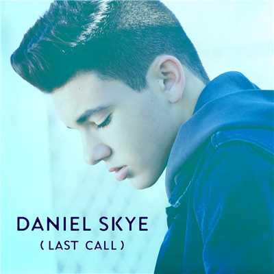 シングル/Last Call/Daniel Skye