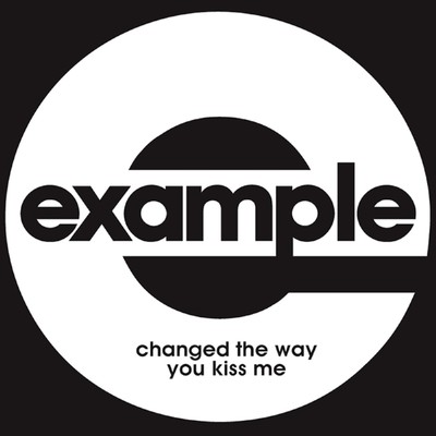 シングル/Changed the Way You Kiss Me (Mensah Remix)/Example