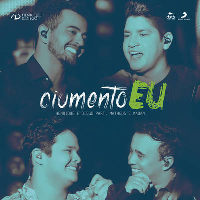 Ciumento Eu (Ao Vivo) feat.Matheus & Kauan/Henrique & Diego