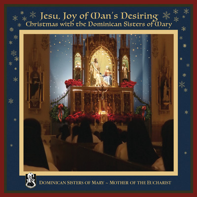 アルバム/Jesu, Joy of Man's Desiring: Christmas with The Dominican Sisters of Mary/Dominican Sisters of Mary, Mother of the Eucharist
