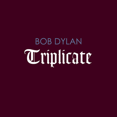 アルバム/Triplicate/Bob Dylan