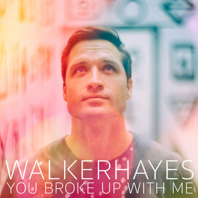 シングル/You Broke Up with Me/Walker Hayes