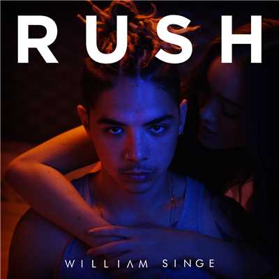 シングル/Rush/William Singe