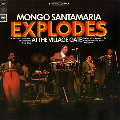 Explodes at the Village Gate/モンゴ・サンタマリア