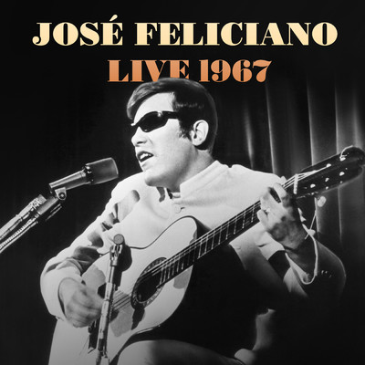 アルバム/Live 1967/Jose Feliciano