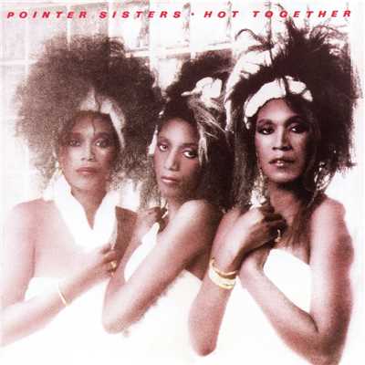 All I Know Is the Way I Feel/The Pointer Sisters