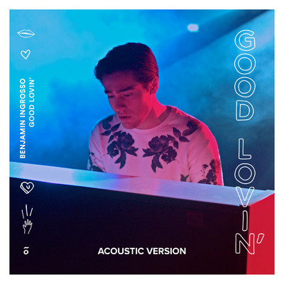 Good Lovin' (Acoustic Version)/Benjamin Ingrosso