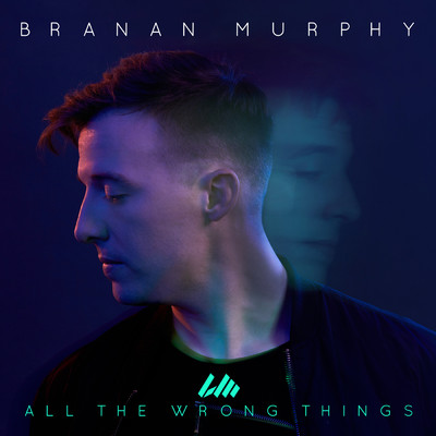 All the Wrong Things (feat. Koryn Hawthorne) feat.Koryn Hawthorne/Branan Murphy