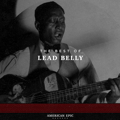 アルバム/American Epic: The Best of Lead Belly/Lead Belly