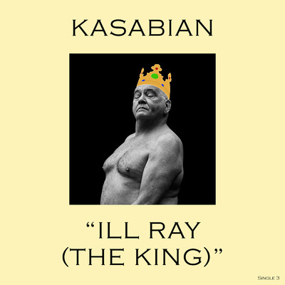 Ill Ray (The King) (Explicit)/Kasabian