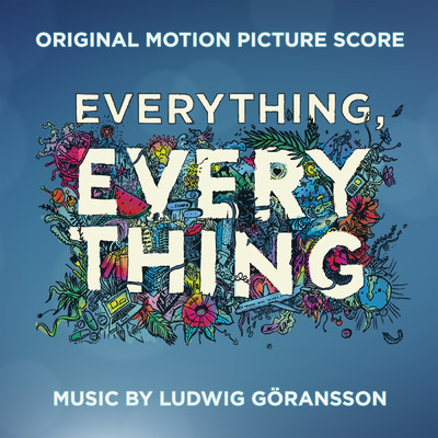 アルバム/Everything, Everything (Original Motion Picture Score)/Ludwig Goransson