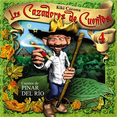 アルバム/Los Cazadores de Cuentos, Vol. 4: Cuentos de Pinar del Rio (Remasterizado)/Kiki Corona