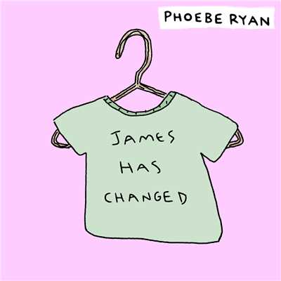 シングル/James Has Changed/Phoebe Ryan