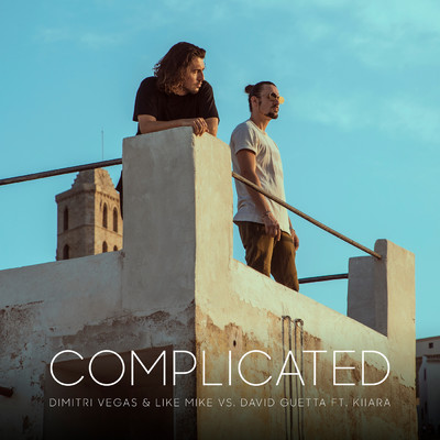 Complicated feat.Kiiara/Dimitri Vegas & Like Mike／David Guetta