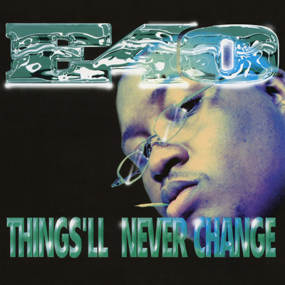 Things'll Never Change -  EP (Clean)/E-40