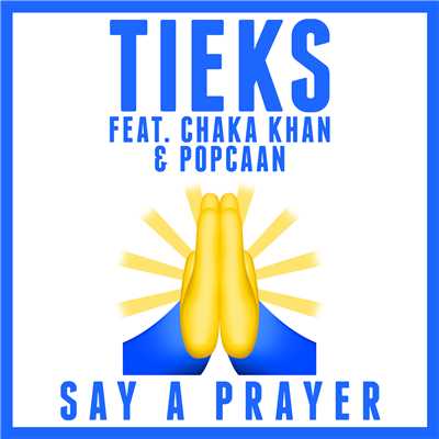 シングル/Say a Prayer feat.Chaka Khan,Popcaan/TIEKS