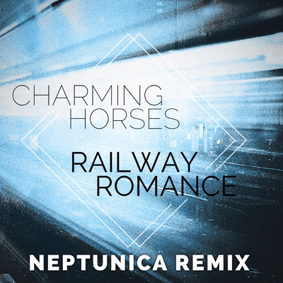 アルバム/Railway Romance (Neptunica Remix)/Charming Horses