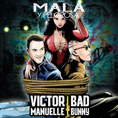 Mala y Peligrosa feat.Bad Bunny/Victor Manuelle