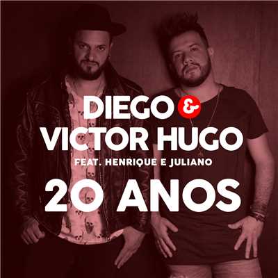 シングル/20 Anos feat.Henrique & Juliano/Diego & Victor Hugo