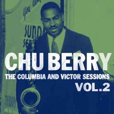 アルバム/The Columbia And Victor Sessions, Vol. 2/Chu Berry