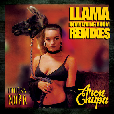 Llama In My Living Room (NERIB & TESERO Remix)/AronChupa／Little Sis Nora
