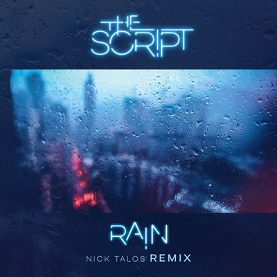 シングル/Rain (Nick Talos Remix) (Explicit)/The Script