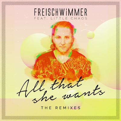 All That She Wants (Bedrud, Giese & Stan Sax Remix) feat.Little Chaos/Freischwimmer