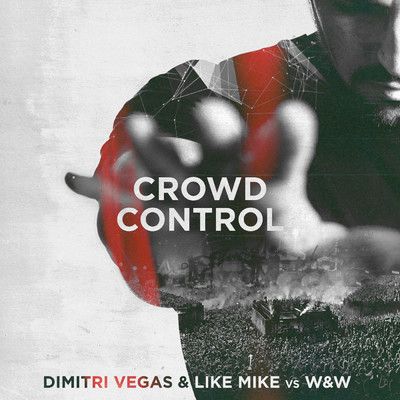 Crowd Control/Dimitri Vegas & Like Mike／W&W