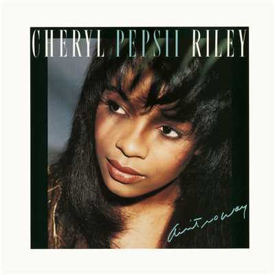 アルバム/Ain't No Way/Cheryl 'Pepsii' Riley