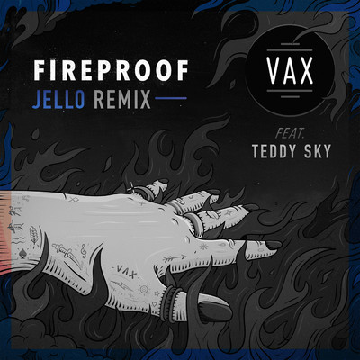 シングル/Fireproof (Jello Remix) feat.Teddy Sky/VAX