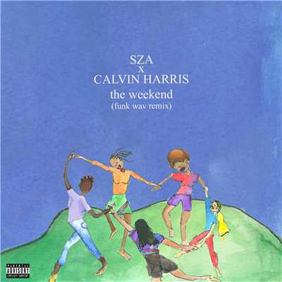シングル/The Weekend (Funk Wav Remix)/SZA／Calvin Harris