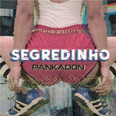 シングル/Segredinho/PANKADON