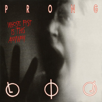 アルバム/Whose Fist Is This Anyway EP/Prong