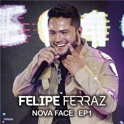 アルバム/Felipe Ferraz, Nova Face (EP 1)/Felipe Ferraz