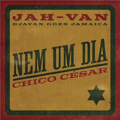 シングル/Nem um Dia (JAH-VAN)/Chico Cesar／BiD／Fernando Nunes