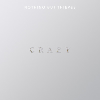 Crazy/Nothing But Thieves