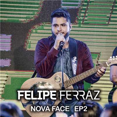 アルバム/Felipe Ferraz, Nova Face (EP 2) [Ao Vivo]/Felipe Ferraz
