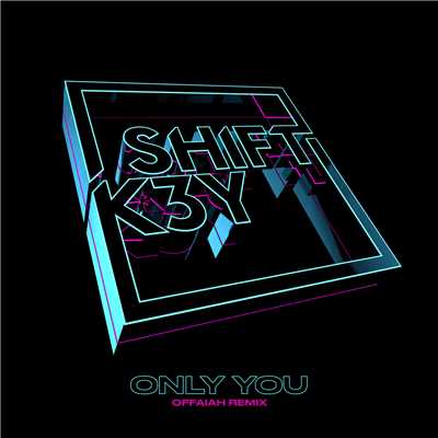 シングル/Only You (OFFAIAH Remix)/Shift K3Y