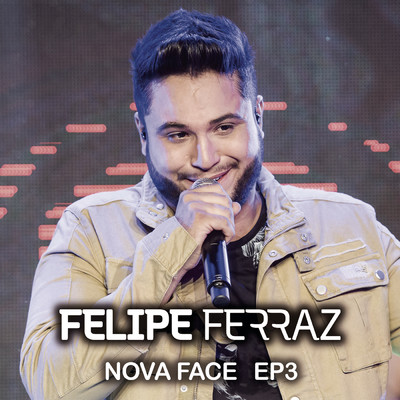 Felipe Ferraz, Nova Face (EP 3) [Ao Vivo]/Felipe Ferraz