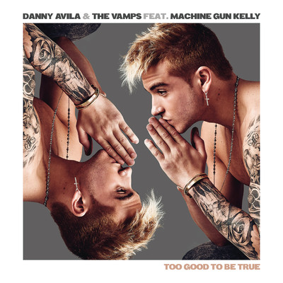 シングル/Too Good to Be True feat.Machine Gun Kelly/Danny Avila／The Vamps