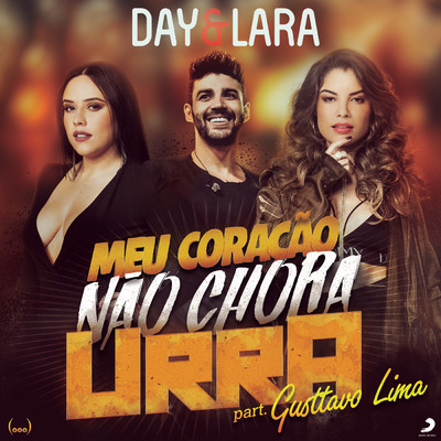 シングル/Meu Coracao Nao Chora Urra feat.Gusttavo Lima/Day e Lara