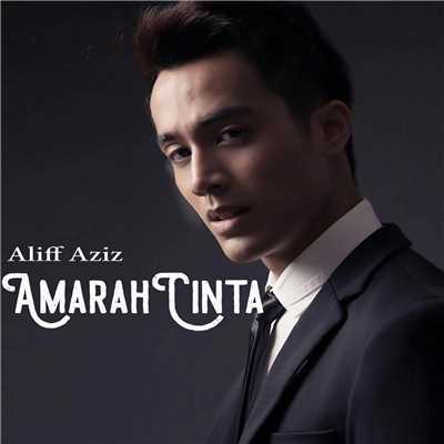 シングル/Amarah Cinta (From ”Melankolia” Soundtrack)/Aliff Aziz