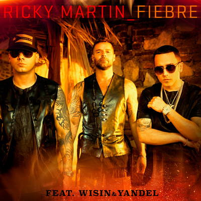 Fiebre feat.Wisin,Yandel/Ricky Martin