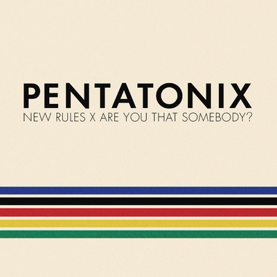 シングル/New Rules x Are You That Somebody？/Pentatonix