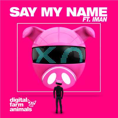 シングル/Say My Name (Explicit) feat.IMAN/Digital Farm Animals