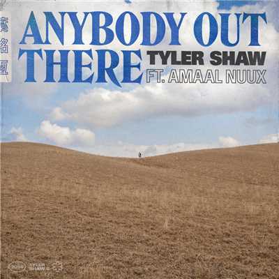シングル/Anybody Out There/Tyler Shaw／Amaal