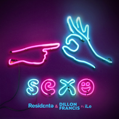 Sexo feat.iLe/Residente／Dillon Francis