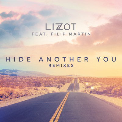 アルバム/Hide Another You (Remixes) feat.Filip Martin/LIZOT