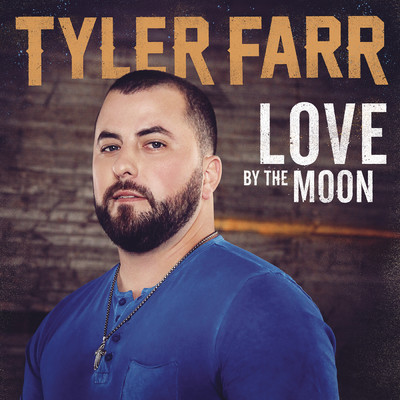 シングル/Love by the Moon/Tyler Farr